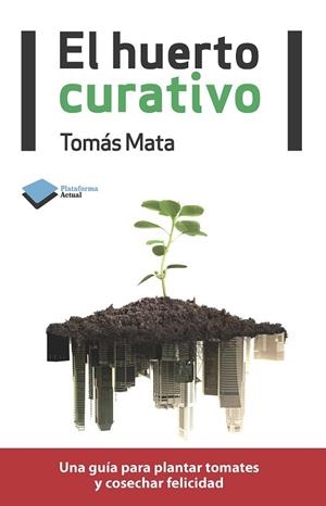 HUERTO CURATIVO, EL | 9788415115922 | MATA, TOMÁS | Llibreria Drac - Llibreria d'Olot | Comprar llibres en català i castellà online