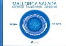 MALLORCA SALADA. READY TO FLY? | 9788494285721 | ÁLVAREZ, MIGUEL ÁNGEL | Llibreria Drac - Llibreria d'Olot | Comprar llibres en català i castellà online