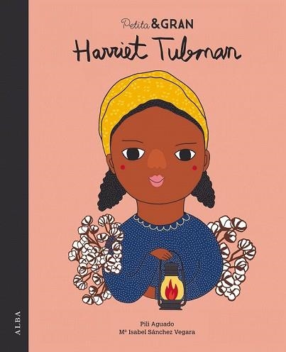 PETITA & GRAN HARRIET TUBMAN | 9788490654323 | SÁNCHEZ, Mª ISABEL | Llibreria Drac - Llibreria d'Olot | Comprar llibres en català i castellà online