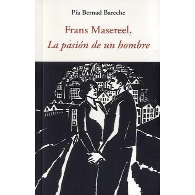 FRANS MASEREEL LA PASION DE UN HOMBRE (CENTELLAS 143) | 9788497165686 | BERNARD, PIA | Llibreria Drac - Librería de Olot | Comprar libros en catalán y castellano online