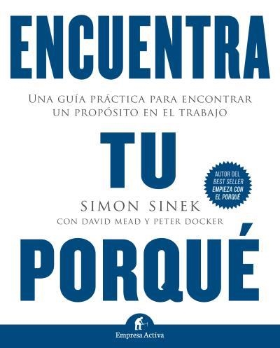 ENCUENTRA TU PORQUÉ | 9788492921874 | SINEK, SIMON; MEAD, DAVID; DOCKER, PETER | Llibreria Drac - Llibreria d'Olot | Comprar llibres en català i castellà online