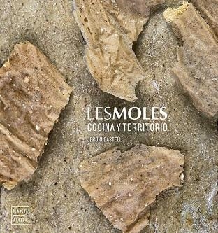 MOLES, LES. COCINA Y TERRITORIO | 9788408191506 | CASTELL, JERONI | Llibreria Drac - Llibreria d'Olot | Comprar llibres en català i castellà online