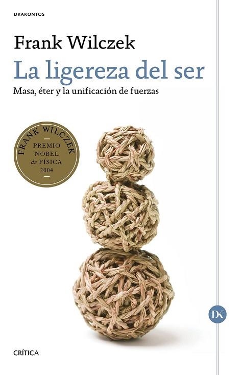 LIGEREZA DEL SER, LA | 9788491990048 | WILCZEK, FRANK | Llibreria Drac - Llibreria d'Olot | Comprar llibres en català i castellà online