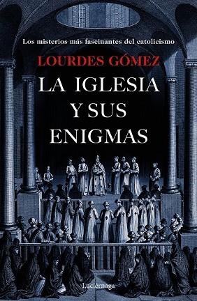 IGLESIA Y SUS ENIGMAS, LA | 9788417371203 | GÓMEZ, LOURDES | Llibreria Drac - Llibreria d'Olot | Comprar llibres en català i castellà online