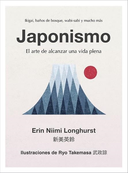 JAPONISMO. EL ARTE DE ALCANZAR UNA VIDA PLENA | 9788448024383 | NIIMI LONGHURST, ERIN | Llibreria Drac - Llibreria d'Olot | Comprar llibres en català i castellà online