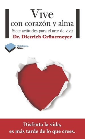 VIVE CON CORAZÓN Y ALMA | 9788415577515 | GRÖNEMEYER, DIETRICH | Llibreria Drac - Llibreria d'Olot | Comprar llibres en català i castellà online