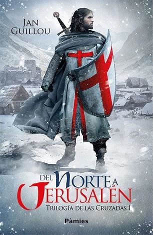 NORTE A JERUSALÉN, DEL (TRIOLOGIA DE LAS CRUZADAS I) | 9788416970834 | GUILLOU, JAN | Llibreria Drac - Librería de Olot | Comprar libros en catalán y castellano online