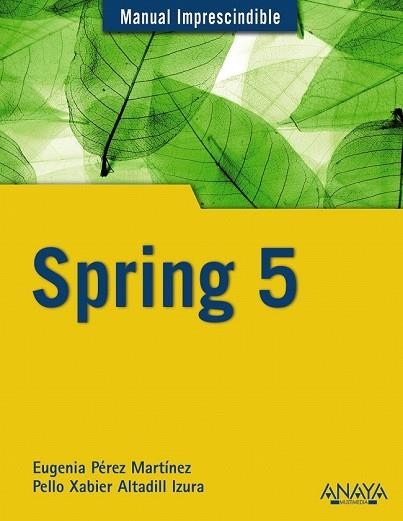 SPRING 5 (MANUAL IMPRESCINDIBLE) | 9788441540309 | PÉREZ, EUGENIA; ALTADILL, PELLO XABIER | Llibreria Drac - Llibreria d'Olot | Comprar llibres en català i castellà online