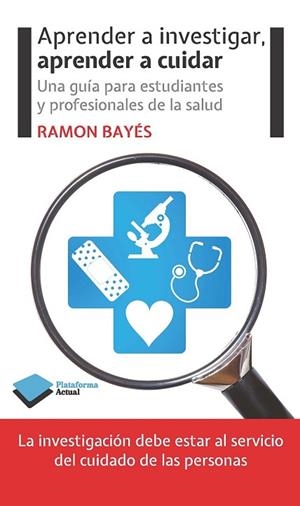 APRENDER A INVESTIGAR APRENDER A CUIDAR | 9788415577676 | BAYÉS, RAMON | Llibreria Drac - Llibreria d'Olot | Comprar llibres en català i castellà online