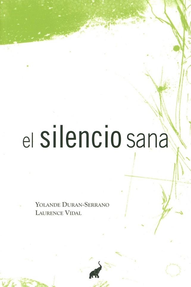 SILENCIO SANA, EL | 9788494133619 | DURAN-SERRANO, YOLANDE / VIDAL, LAURENCE | Llibreria Drac - Llibreria d'Olot | Comprar llibres en català i castellà online