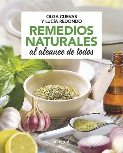 REMEDIOS NATURALES AL ALCANCE DE TODOS | 9788491181125 | CUEVAS FERNANDEZ, OLGA/REDONDO CUEVAS, LUCIA | Llibreria Drac - Llibreria d'Olot | Comprar llibres en català i castellà online