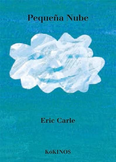 PEQUEÑA NUBE | 9788417074180 | CARLE, ERIC | Llibreria Drac - Llibreria d'Olot | Comprar llibres en català i castellà online