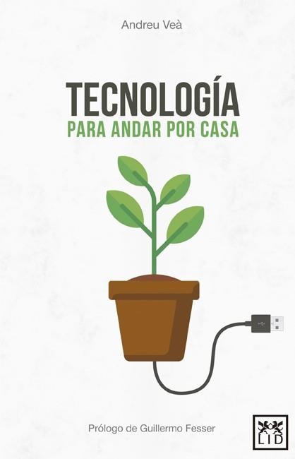 TECNOLOGÍA PARA ANDAR POR CASA | 9788416624959 | VEÀ, ANDREU | Llibreria Drac - Llibreria d'Olot | Comprar llibres en català i castellà online