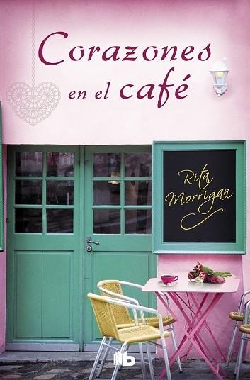 CORAZONES EN EL CAFÉ (PREMIO VERGARA - EL RINCÓN DE LA NOVELA ROMÁNTICA 2017) | 9788490705803 | MORRIGAN, RITA | Llibreria Drac - Llibreria d'Olot | Comprar llibres en català i castellà online