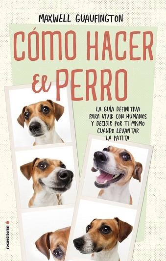 CÓMO HACER EL PERRO | 9788416700608 | GUAUFINGTON, MAXWELL | Llibreria Drac - Llibreria d'Olot | Comprar llibres en català i castellà online