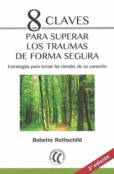 8 CLAVES PARA SUPERAR LOS TRAUMAS DE FORMA SEGURA | 9788494759291 | ROTHSCHILD, BABETTE | Llibreria Drac - Llibreria d'Olot | Comprar llibres en català i castellà online