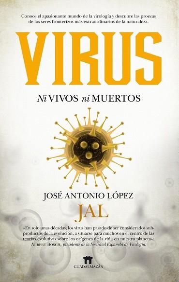 VIRUS. NI VIVOS NI MUERTOS | 9788494778629 | LÓPEZ, JOSÉ ANTONIO | Llibreria Drac - Llibreria d'Olot | Comprar llibres en català i castellà online