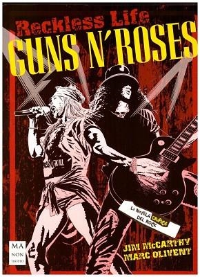 RECKLESS LIFE. GUNS N' ROSES. LA NOVELA GRÁFICA DEL ROCK | 9788494791796 | MCCARTHY, JIM; OLIVENT, MARC | Llibreria Drac - Llibreria d'Olot | Comprar llibres en català i castellà online