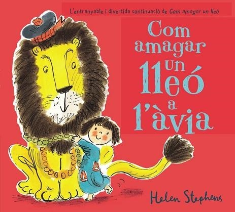 COM AMAGAR UN LLEÓ A L'ÀVIA | 9788448850814 | STEPHENS, HELEN | Llibreria Drac - Librería de Olot | Comprar libros en catalán y castellano online