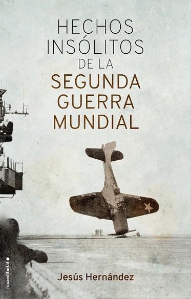 HECHOS INSÓLITOS DE LA II GUERRA MUNDIAL | 9788417092917 | HERNÁNDEZ, JESÚS | Llibreria Drac - Llibreria d'Olot | Comprar llibres en català i castellà online