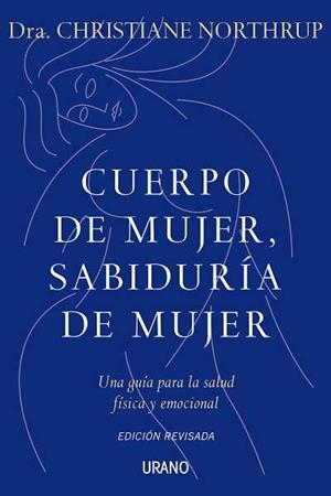 CUERPO DE MUJER, SABIDURIA DE MUJER: UNA GUIA PARA LA SALUD | 9788479537487 | NORTHRUP, CHRISTIANE | Llibreria Drac - Llibreria d'Olot | Comprar llibres en català i castellà online