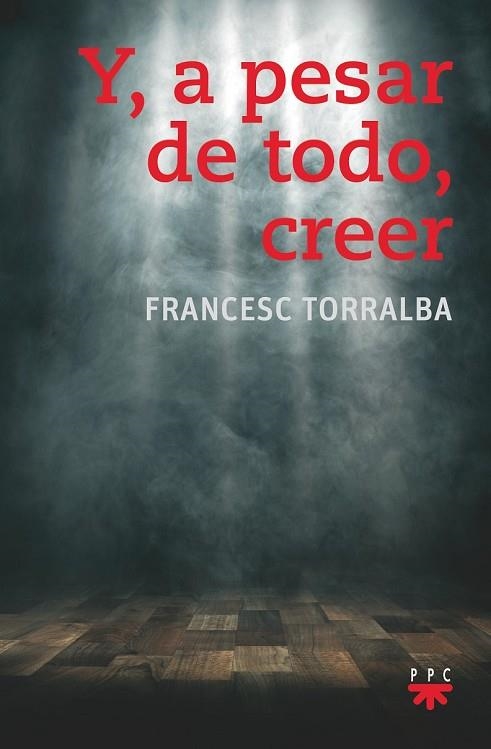 Y, A PESAR DE TODO, CREER | 9788428832779 | TORRALBA, FRANCESC | Llibreria Drac - Librería de Olot | Comprar libros en catalán y castellano online