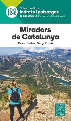 MIRADORS DE CATALUNYA (GUIES FAMILIARS ALPINA) | 9788480907569 | BARBA, CESAR; RAMIS, SERGI | Llibreria Drac - Librería de Olot | Comprar libros en catalán y castellano online