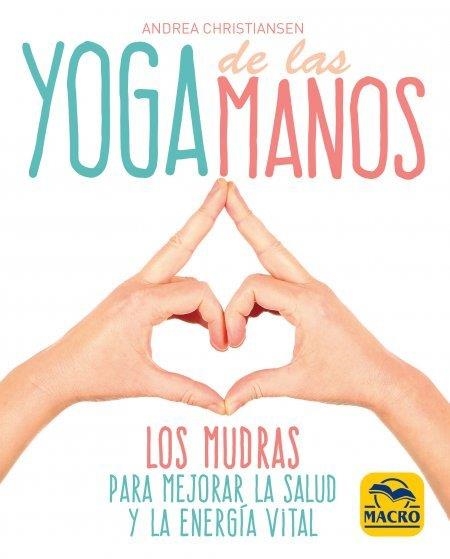 YOGA DE LAS MANOS | 9788417080273 | CHRISTIANSEN, ANDREA | Llibreria Drac - Llibreria d'Olot | Comprar llibres en català i castellà online