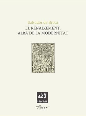 RENAIXEMENT, EL: ALBA DE LA MODERNITAT | 9788484242185 | DE BROCA, SALVADOR | Llibreria Drac - Llibreria d'Olot | Comprar llibres en català i castellà online