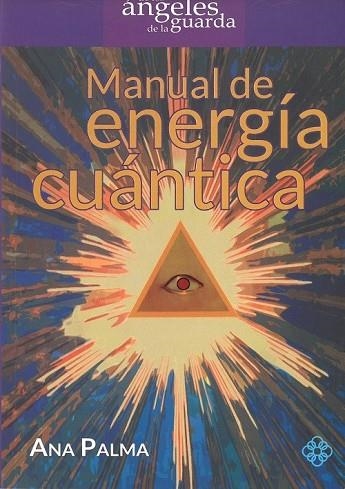 MANUAL DE ENERGÍA CUÁNTICA | 9786079472306 | PALMA, ANA | Llibreria Drac - Llibreria d'Olot | Comprar llibres en català i castellà online