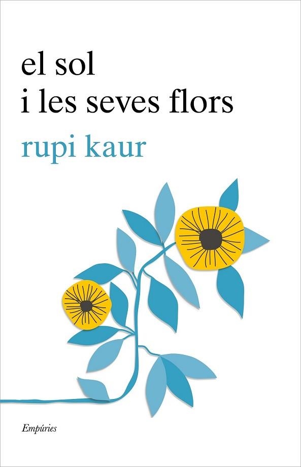 SOL I LES SEVES FLORS, EL | 9788417016456 | KAUR, RUPI | Llibreria Drac - Librería de Olot | Comprar libros en catalán y castellano online