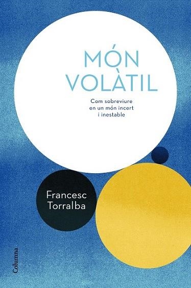 MÓN VOLÀTIL | 9788466424165 | TORRALBA, FRANCESC | Llibreria Drac - Llibreria d'Olot | Comprar llibres en català i castellà online