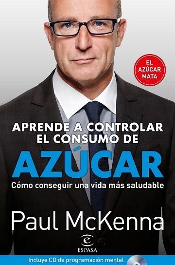 APRENDA A CONTROLAR EL CONSUMO DE AZÚCAR | 9788467052541 | MCKENNA, PAUL | Llibreria Drac - Llibreria d'Olot | Comprar llibres en català i castellà online