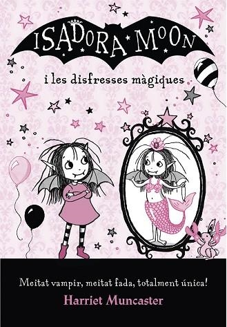 ISADORA MOON I LES DISFRESSES MÀGIQUES, LA (LA ISADORA MOON 9) | 9788420487656 | MUNCASTER, HARRIET | Llibreria Drac - Llibreria d'Olot | Comprar llibres en català i castellà online