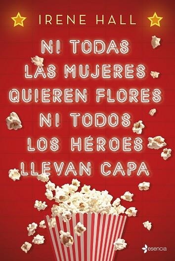 NI TODAS LAS MUJERES QUIEREN FLORES NI TODOS LOS HÉROES LLEVAN CAPA | 9788408193180 | HALL, IRENE | Llibreria Drac - Llibreria d'Olot | Comprar llibres en català i castellà online