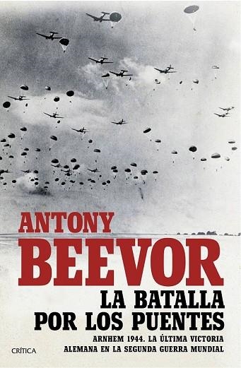 BATALLA POR LOS PUENTES, LA | 9788491990185 | BEEVOR, ANTONY | Llibreria Drac - Llibreria d'Olot | Comprar llibres en català i castellà online