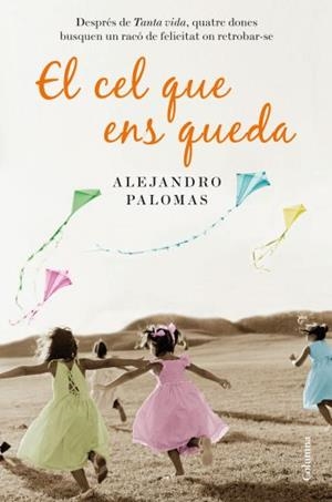 CEL QUE ENS QUEDA, EL | 9788466412902 | PALOMAS, ALEJANDRO | Llibreria Drac - Llibreria d'Olot | Comprar llibres en català i castellà online