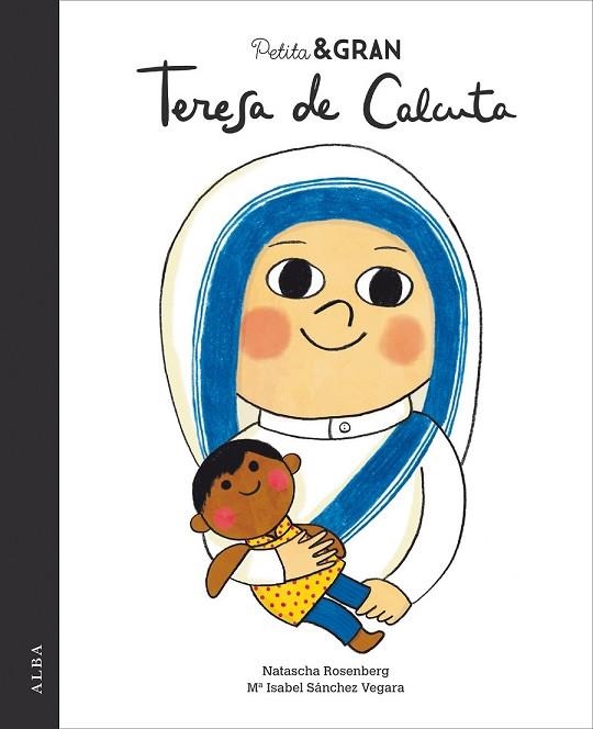 PETITA & GRAN TERESA DE CALCUTA | 9788490654668 | SÁNCHEZ VEGARA, Mª ISABEL | Llibreria Drac - Llibreria d'Olot | Comprar llibres en català i castellà online