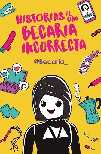 HISTORIAS DE UNA BECARIA INCORRECTA | 9788417001391 | @BECARIA, | Llibreria Drac - Librería de Olot | Comprar libros en catalán y castellano online