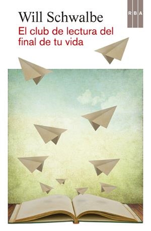 CLUB DE LECTURA DEL FINAL DE TU VIDA, EL | 9788490065068 | SCHWALBE, WILL | Llibreria Drac - Llibreria d'Olot | Comprar llibres en català i castellà online