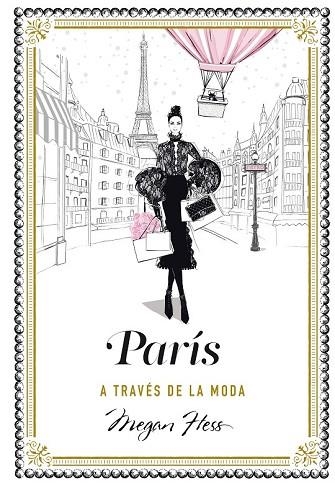 PARÍS A TRAVÉS DE LA MODA | 9788416890798 | HESS, MEGAN | Llibreria Drac - Llibreria d'Olot | Comprar llibres en català i castellà online