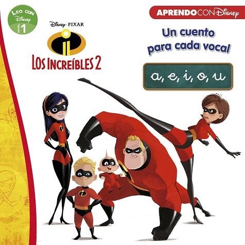 INCREÍBLES 2, LOS. UN CUENTO PARA CADA VOCAL: A, E, I, O, U (LEO CON DISNEY NIVEL 1) | 9788416931705 | DISNEY | Llibreria Drac - Llibreria d'Olot | Comprar llibres en català i castellà online