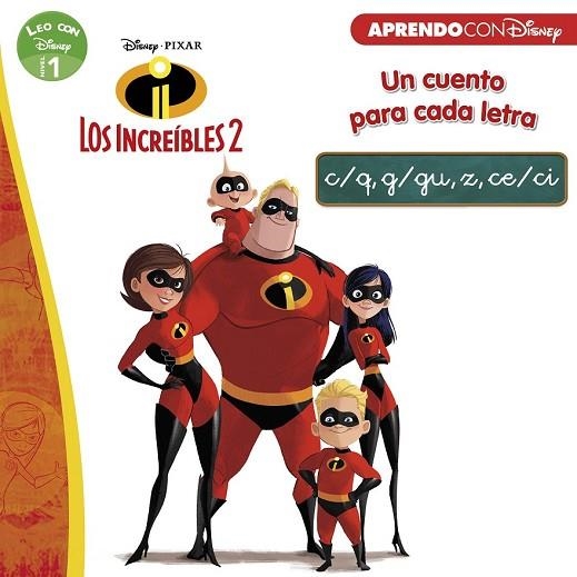 INCREÍBLES 2, LOS. UN CUENTO PARA CADA LETRA: C/Q, G/GU, Z, CE/CI (LEO CON DISNEY | 9788416931712 | DISNEY | Llibreria Drac - Llibreria d'Olot | Comprar llibres en català i castellà online