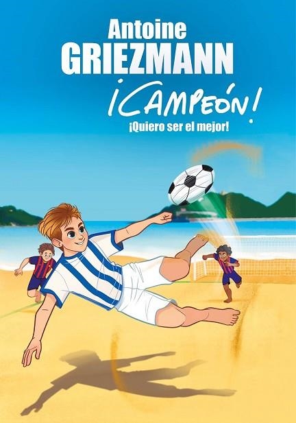 QUIERO SER EL MEJOR! (¡CAMPEÓN! 4) | 9788416712991 | GRIEZMANN, ANTOINE | Llibreria Drac - Llibreria d'Olot | Comprar llibres en català i castellà online