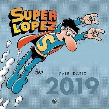 CALENDARIO 2019 SUPERLÓPEZ | 9788402421463 | JAN | Llibreria Drac - Llibreria d'Olot | Comprar llibres en català i castellà online