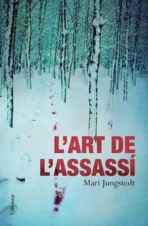 ART DE L'ASSASSI, L' | 9788466413169 | JUNGSTEDT, MARI | Llibreria Drac - Llibreria d'Olot | Comprar llibres en català i castellà online