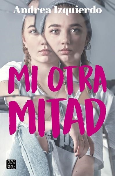 MI OTRA MITAD | 9788408194002 | IZQUIERDO, ANDREA | Llibreria Drac - Llibreria d'Olot | Comprar llibres en català i castellà online