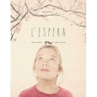 ESPERA, L' | 9788416578931 | CLOTET, GINA; GIRON, MARIA | Llibreria Drac - Llibreria d'Olot | Comprar llibres en català i castellà online