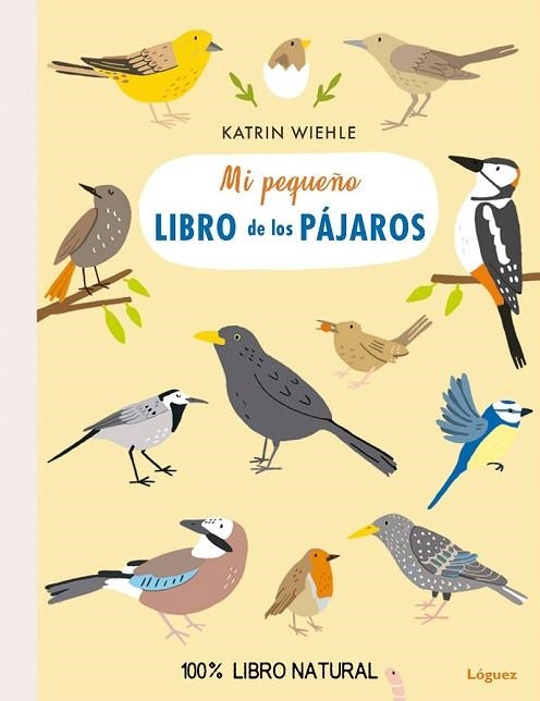 MI PEQUEÑO LIBRO DE LOS PÁJAROS | 9788494818349 | WIEHLE, KATRIN | Llibreria Drac - Llibreria d'Olot | Comprar llibres en català i castellà online