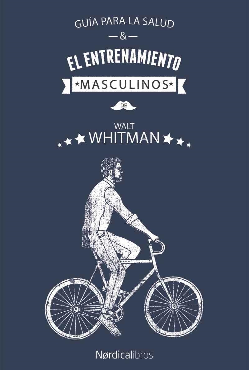 GUÍA PARA LA SALUD Y EL ENTRENAMIENTO MASCULINOS | 9788417281779 | WHITMAN, WALT | Llibreria Drac - Librería de Olot | Comprar libros en catalán y castellano online